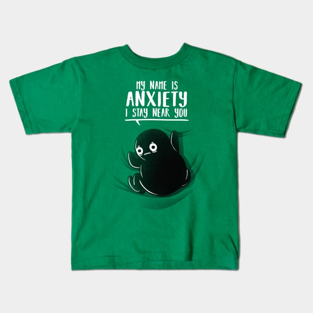 My name is anxiety Kids T-Shirt by NemiMakeit